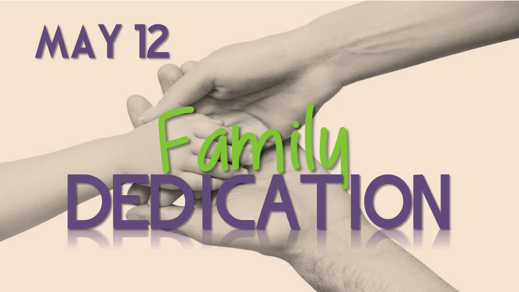 Family Dedication Sunday - Both Services